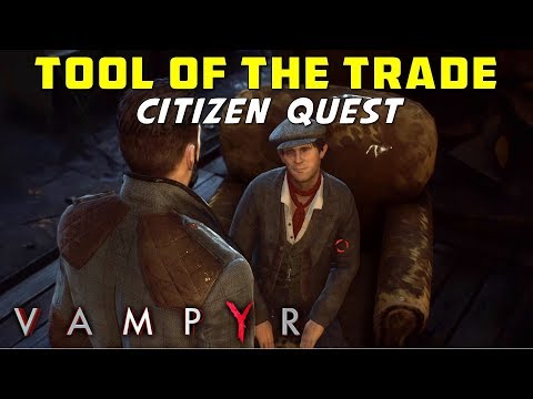 Tool of the Trade | Pembroke Citizen Quest - Clay Cox, Find Knife | Local Investigation | Vampyr