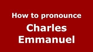 How to pronounce Charles Emmanuel