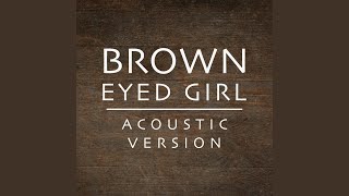Brown Eyed Girl (Acoustic Version)