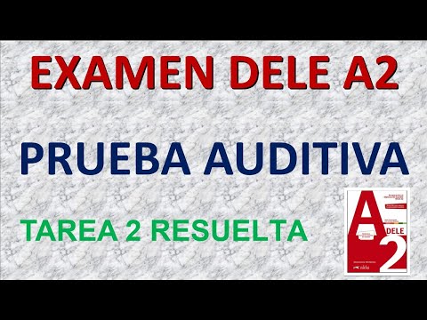 EXAMEN AUDITIVO DELE A2 TAREA 1 RESUELTA