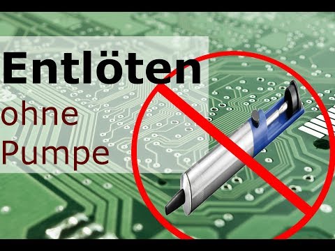 Bauteile entlöten ohne Pumpe