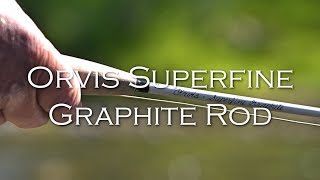 Orvis Superfine Graphite Rod
