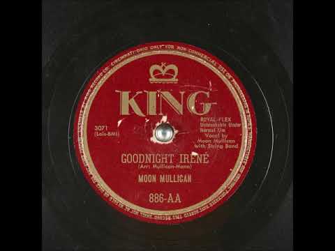 Goodnight, Irene ~ Moon Mullican (1950)