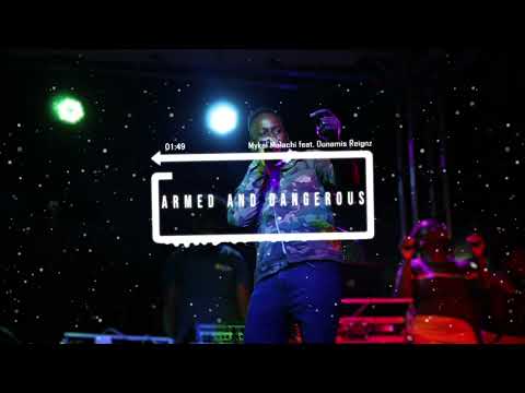 Armed and Dangerous   Mykal Malachi Feat.  Dunamis Reignz