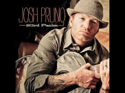 Josh Pruno 23rd Psalm - New Single