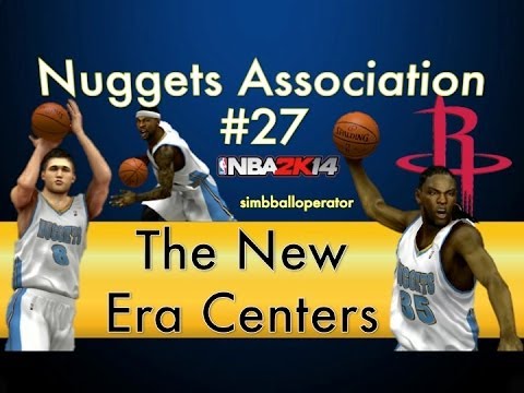 NBA 2K14 Nuggets Association Ep 27 - The New Era Centers - S3G40