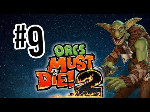 Space Breakdown!! | Orcs Must Die! 2 - Part 9