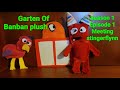 Garten Of Banban Plush S1 Ep1 Meeting Stingerflynn