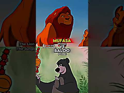 Mufasa vs Baloo