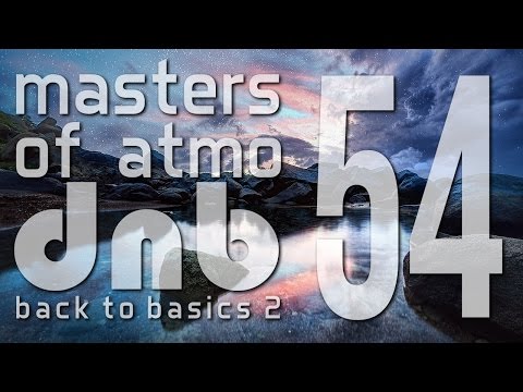Masters Of Atmospheric Drum And Bass Vol. 54 (Back To Basics 2)