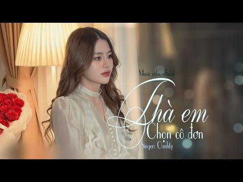 Thà em chọn cô đơn - Oanh Tạ