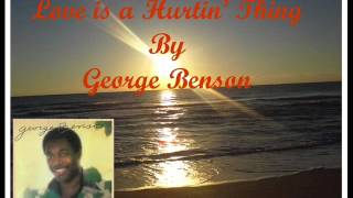 Love is a Hurtin' Thing - George Benson