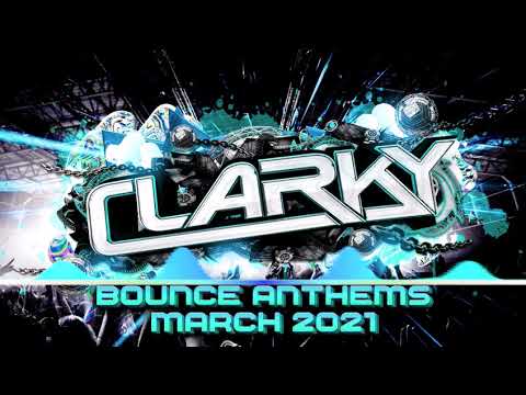 Clarky - March Bounce Anthems 2021