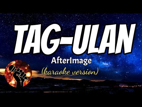 TAG-ULAN - AFTERIMAGE (karaoke version)