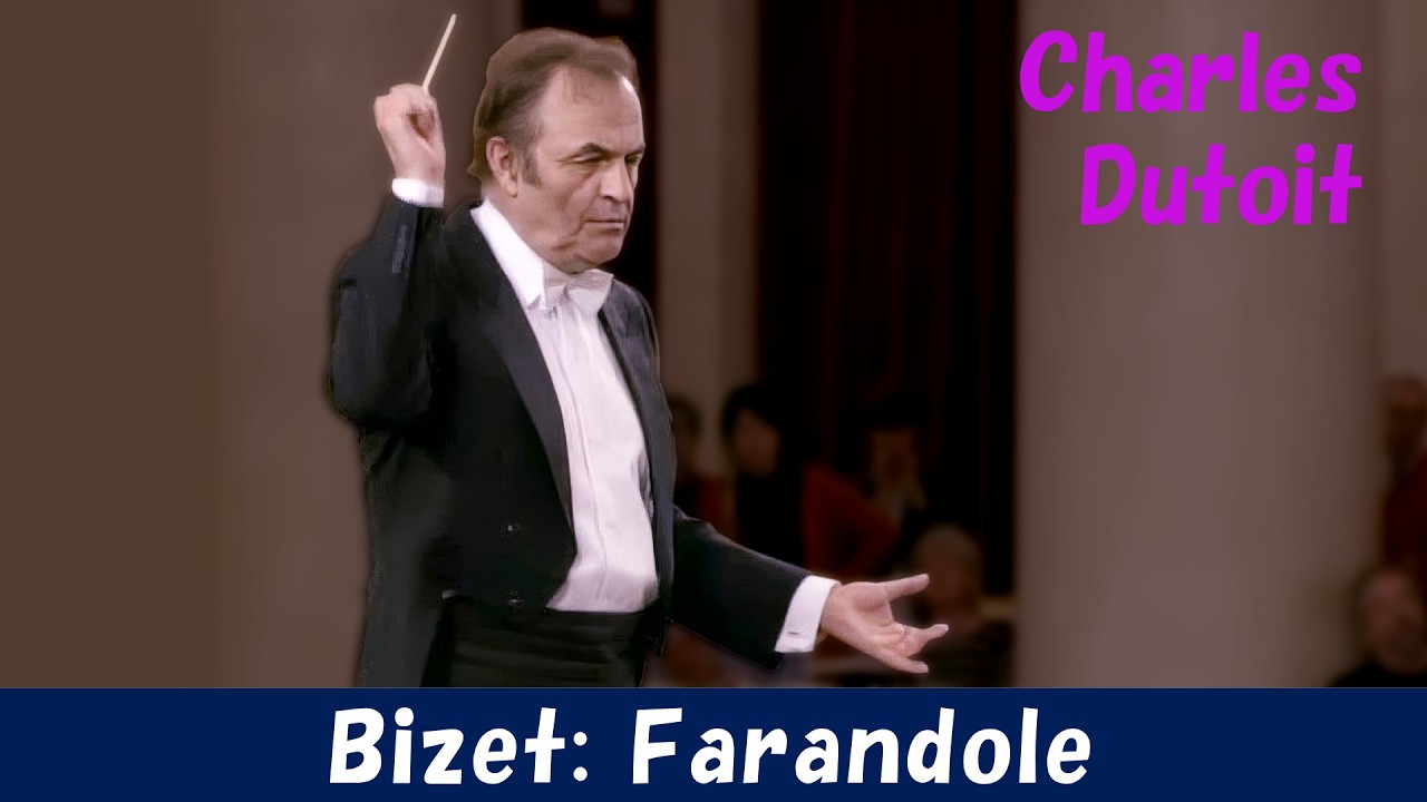 [Charles Dutoit] アルルの女～ファランドール　Georges Bizet: Farandole, from "L'Arlésienne" Suite