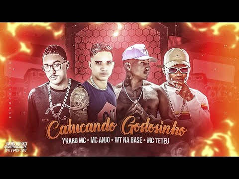 YCARO MC, MC ANJO, WT NA BASE E MC TETEU - CATUCANDO GOSTOSINHO - REMIX BREGA FUNK