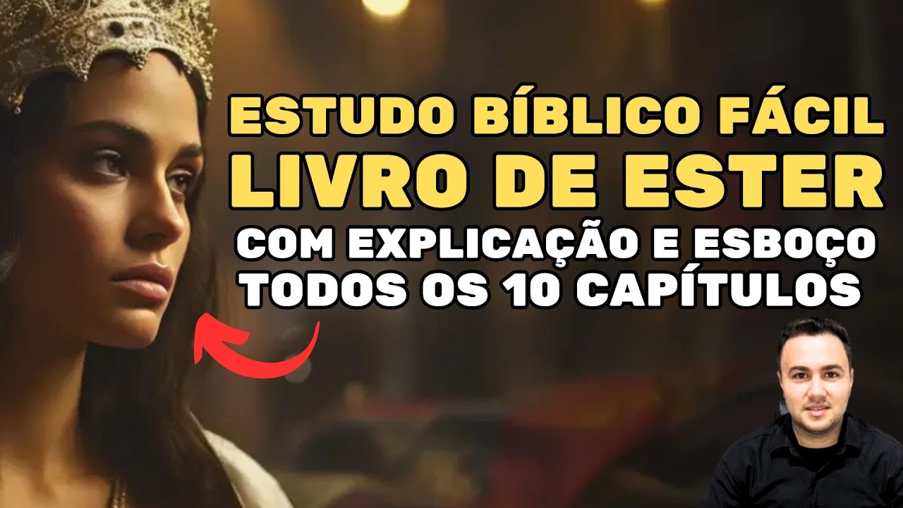LIÇÕES DO LIVRO DE ESTER: Propósito e Coragem em Cada Capítulo | Estudo Bíblico Completo