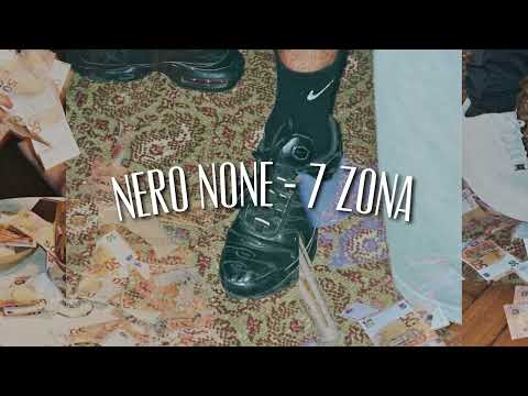 Nero None - 7 Zona