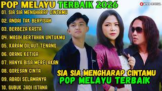 Download lagu SIA SIA MENGHARAP CINTAMU - ANDAI TAK BERPISAH - BERBEZA KASTA ~ POP MELAYU TERBAIK 2026 mp3