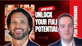 Unlock Your Full Potential | Bryan Fetzer on Peak Performance | High Performance