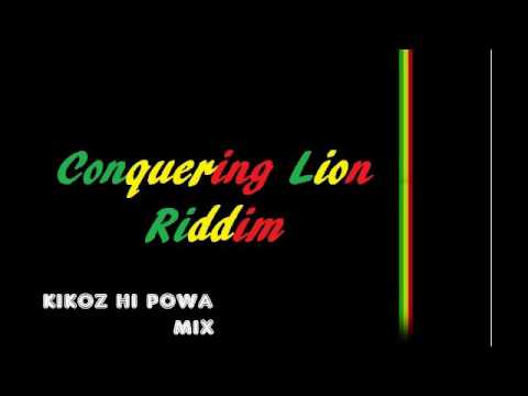 Conquering Lion Riddim Kikoz Hi Powa Mix