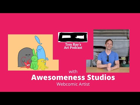 Awesomeness Studios: Webcomic artist - Tom Ray's Art Podcast 201227