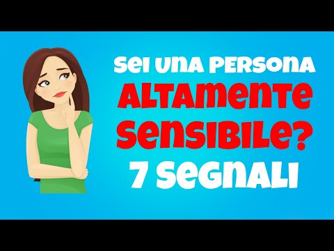 , title : '7 Segnali Che Sei Una Persona Altamente Sensibile'