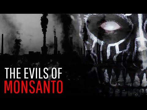 The History Of A Pure Evil Company [MONSANTO] - Real Eyes