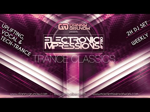 Electronic Impressions 780 with Dannny Grunow - Trance Classics [Uplifting Trance]