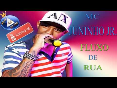 MC JUNINHO JR - FLUXO DE RUA ♪ (LETRA+DOWNLOAD) ♫