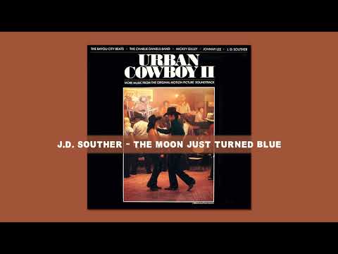 J. D. Souther - The Moon Just Turned Blue