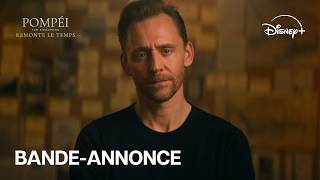 Pompéi : Tom Hiddleston remonte le temps (VOST) - Bande-annonce officielle| Disney+