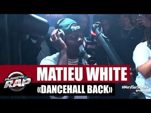 Matieu White "Dancehall back" #PlanèteRap