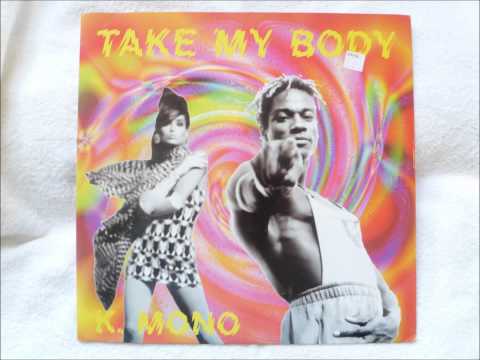 K. Mono - Take My Body