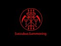 S U C C U B U S Chapter VI Human Soul To Succubus Transformation Meditation Succubus Summoning