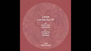 LAROZE ‎– LOIN DES YEUX (FLUX002)