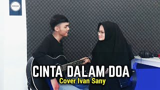 Download lagu JIKA MENYAKITI AKU BISA MEMBUATMU BAHAGIA (SOUQY - CINTA DALAM DOA) Cover Ivan Sany mp3