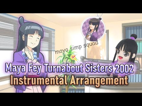 Maya Fey ~ Turnabout Sisters 2002 [Remastered]