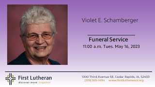 Funeral Service for Violet E. Schamberger — May 16, 2023, 11 a.m.