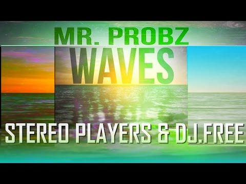 Mr.Probz - Waves  ( Stereo Players & Dj.Free Remix )