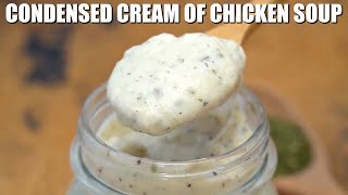 Condensed Cream of Chicken Soup - Sweet and Savory Meals