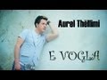 Aurel Thellimi - E Vogla