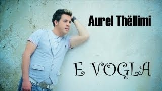 Aurel Thellimi - E Vogla