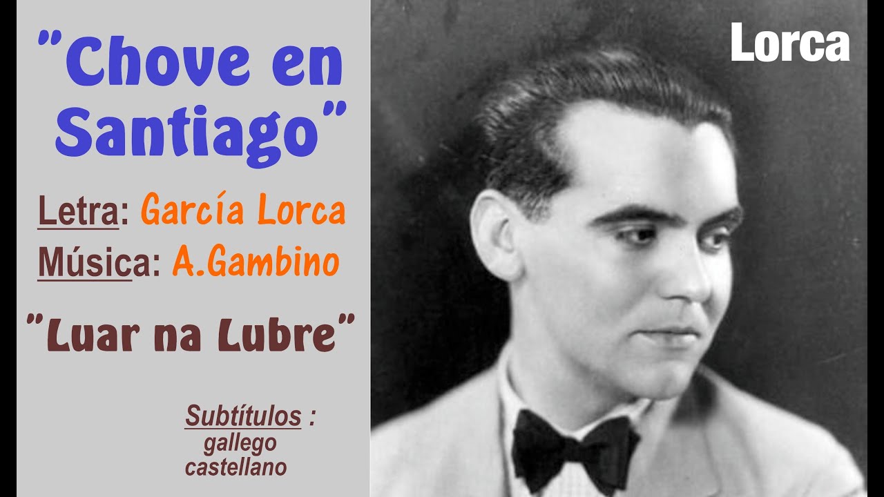 Chove en Santiago (García LORCA - Luar na Lubre) - Subt. en gallego y castellano HD