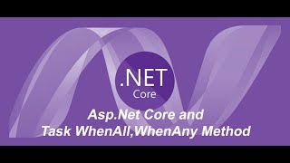 Asp.Net Core and Task WhenAll,WhenAny Method