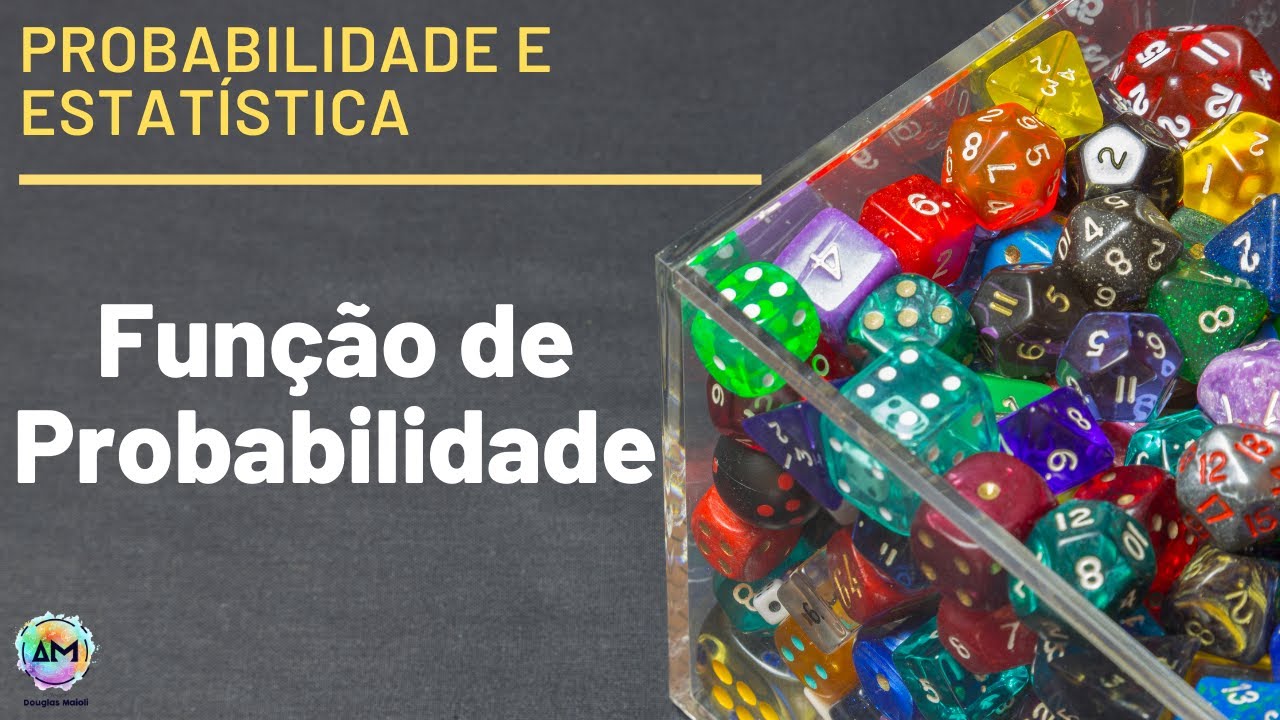 Probabilidade Aula 14 - Função de Probabilidade