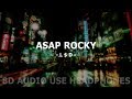 ASAP Rocky L D Ll Lyrics 8D AUDIO