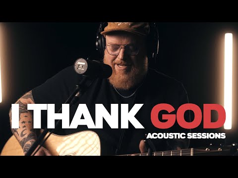 I Thank God - Acoustic Sessions