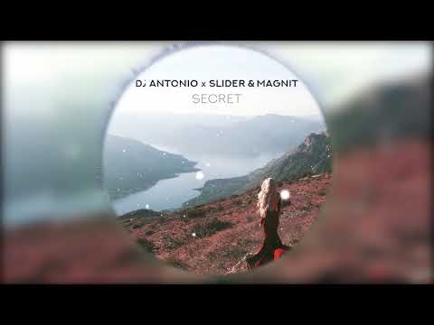 DJ Antonio x Slider & Magnit - Secret