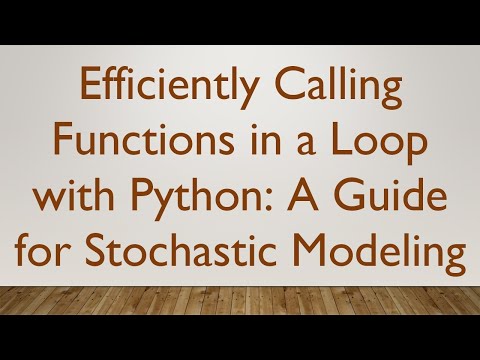 Efficiently Calling Functions in a Loop with Python: A Guide for Stochastic Modeling